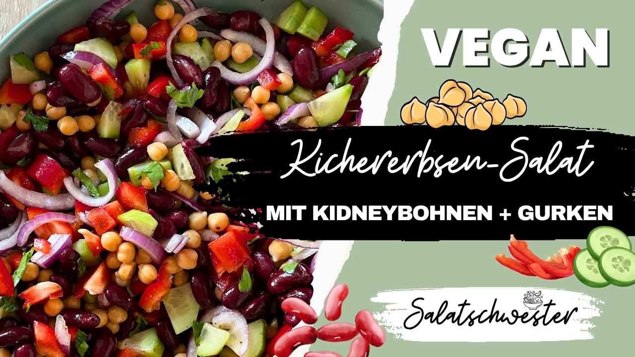 einfaches Rezept für einen Salat aus Kichererbsen und Kidneybohnen als Sommersalat, Grillsalat oder Herbstsalat von Salatschwester
